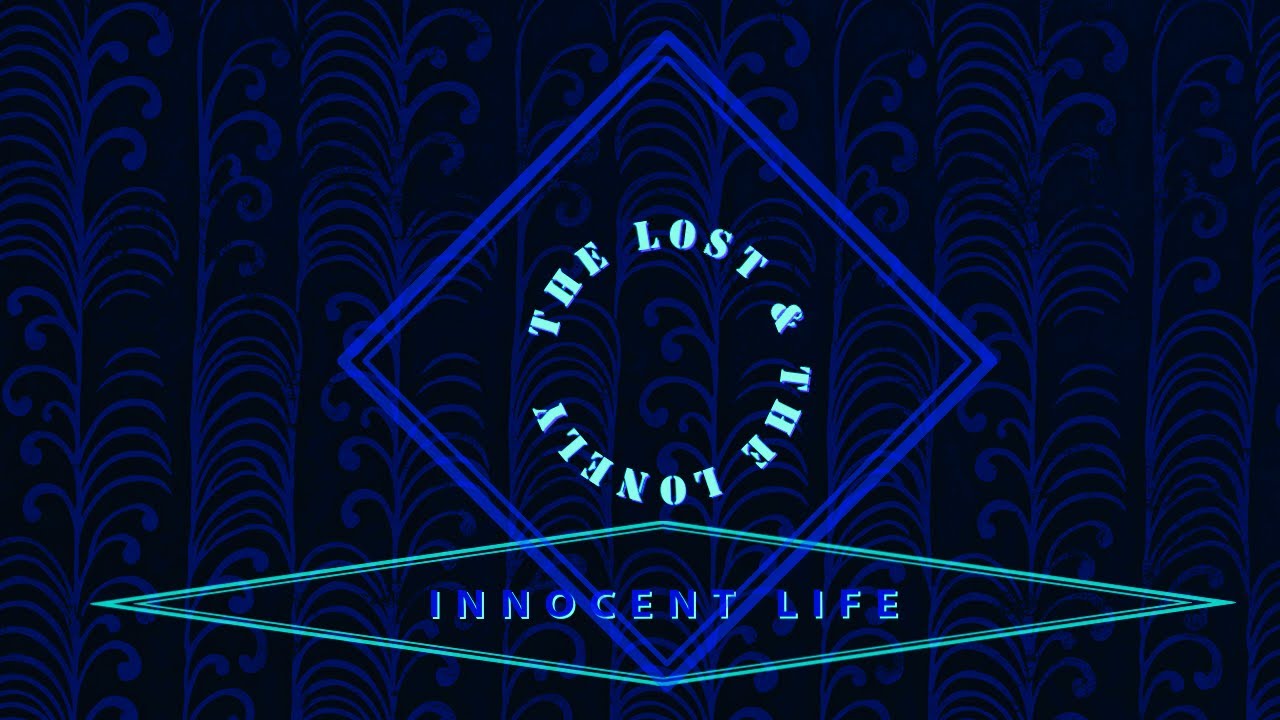Innocent Life by The Lost & The Lonely 
