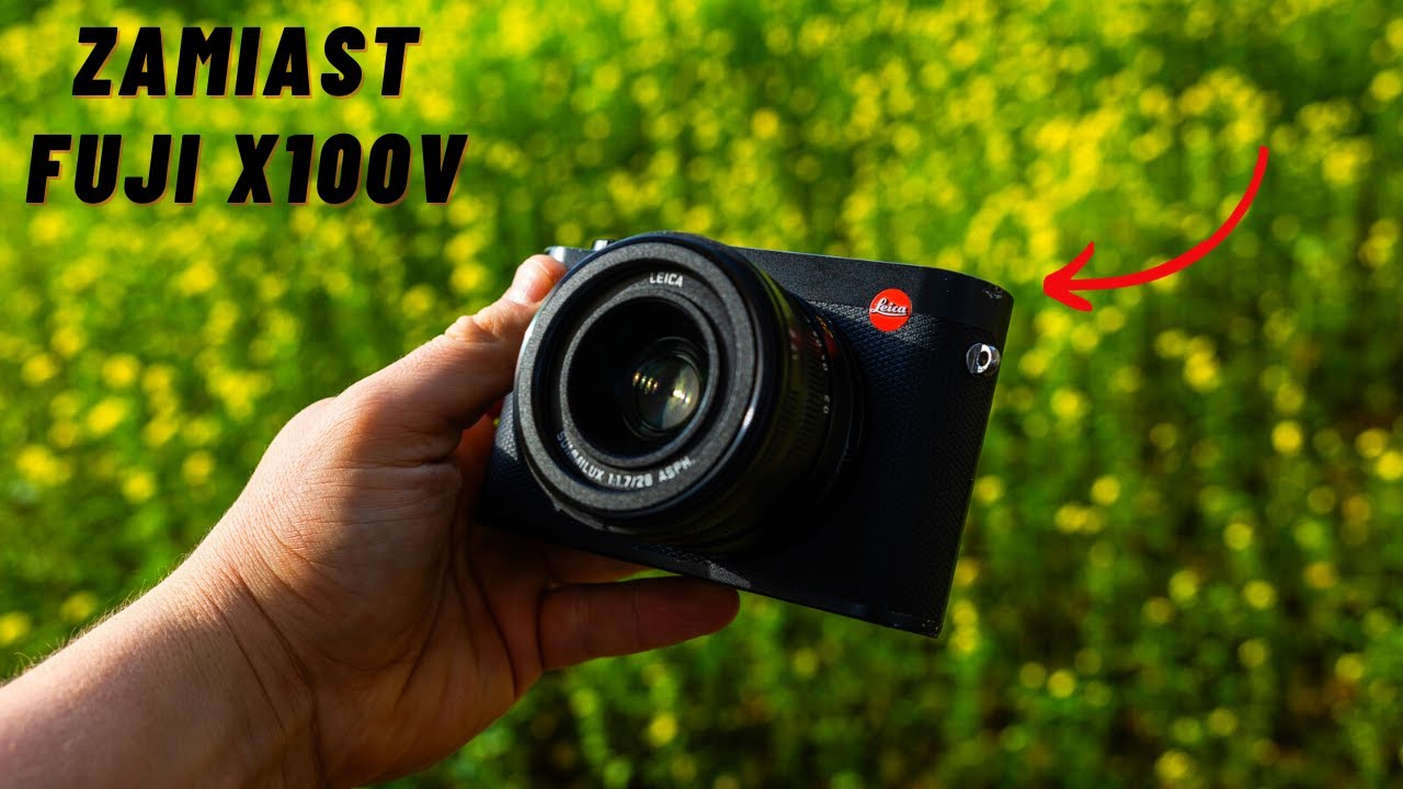 Leica to nowe Fuji - 5 powod&oacute;w by kupić Leica Q zamiast x100v