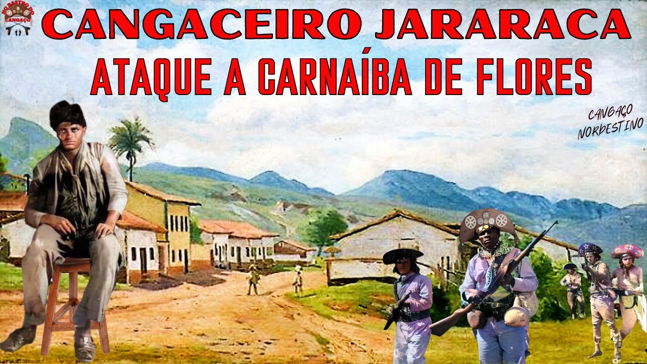 CANGACEIRO JARARACA ATACA CARNA&Iacute;BA DE FLORES