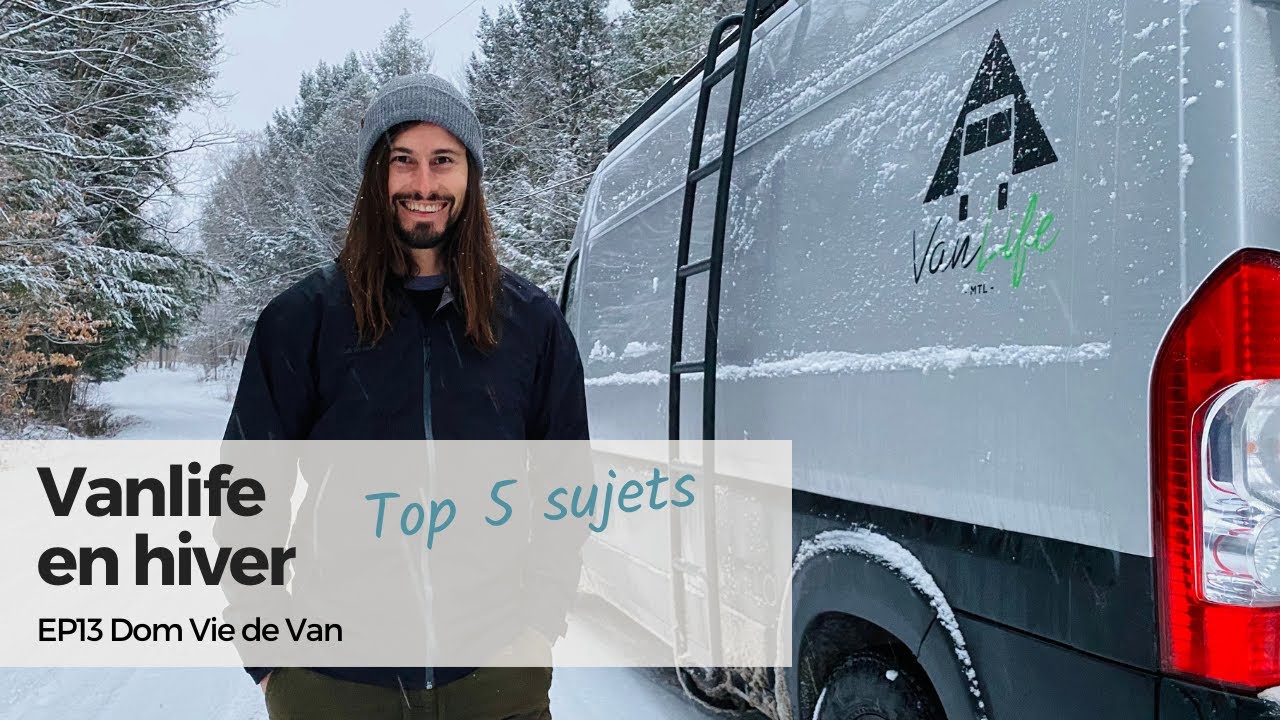 EP13 | Vanlife en hiver Top 5 des sujets les plus demandés