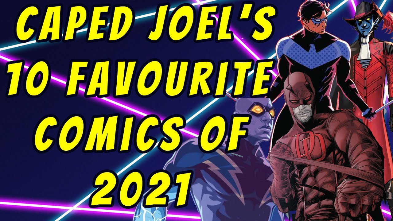 Caped Joel's 10 Favorite Comic Books Of 2021