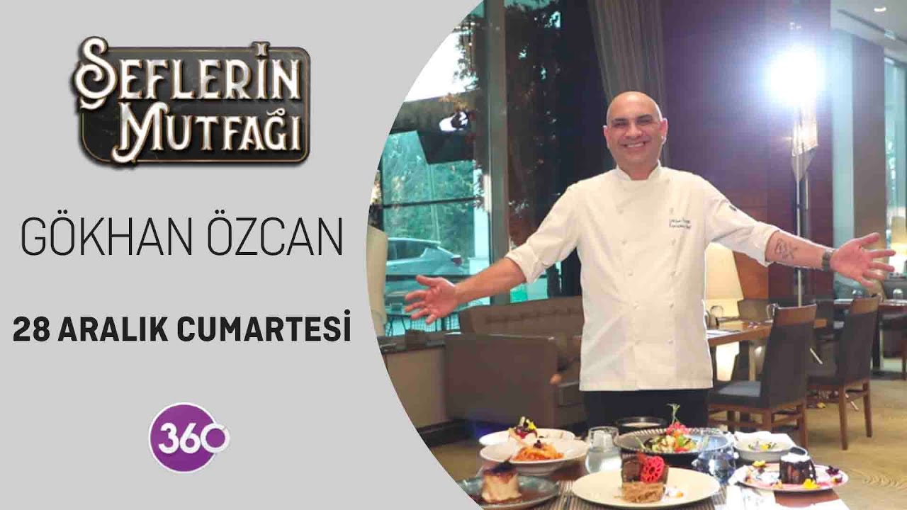 Şeflerin Mutfağı | Şef G&ouml;khan &Ouml;zcan | 28 12 2024