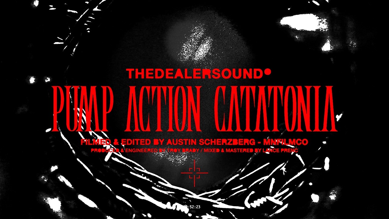DEALER - PUMP ACTION CATATONIA (Official Music Video)