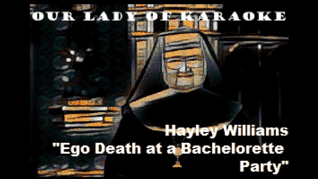 Hayley Williams - Ego Death At A Bachelorette Party (karaoke)