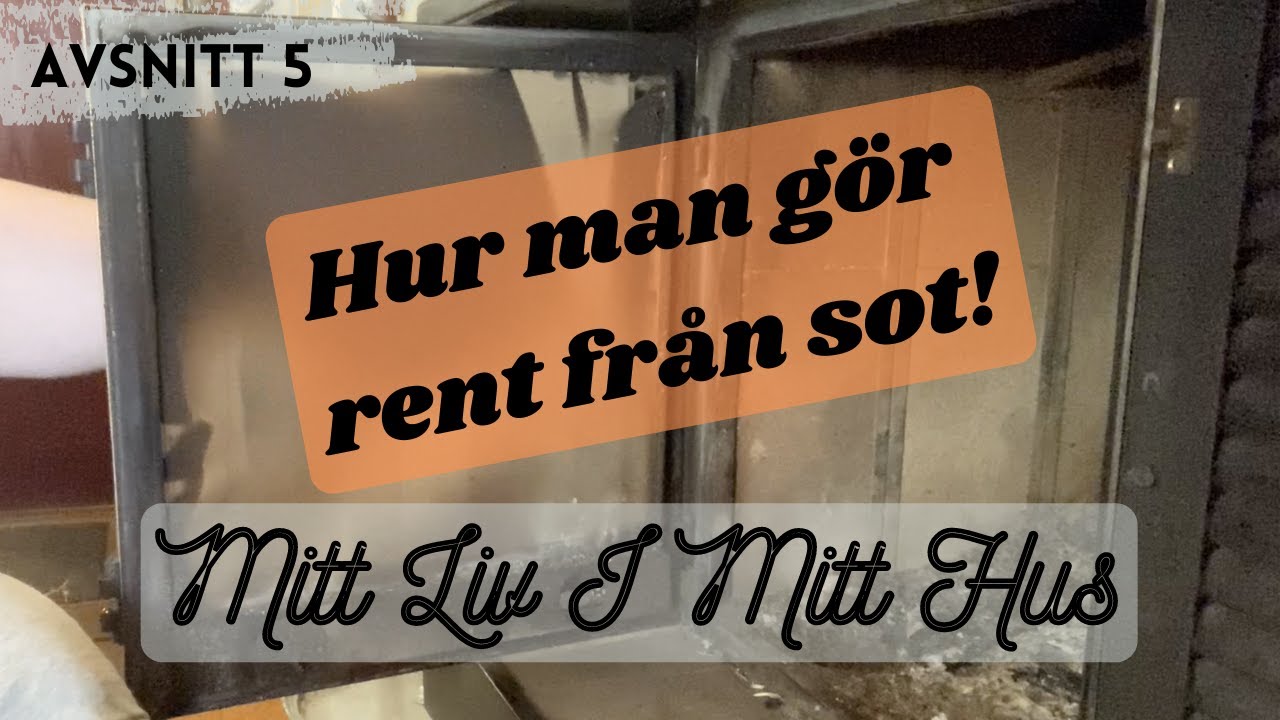 Avsnitt 5 - Hur man gör rent från sot