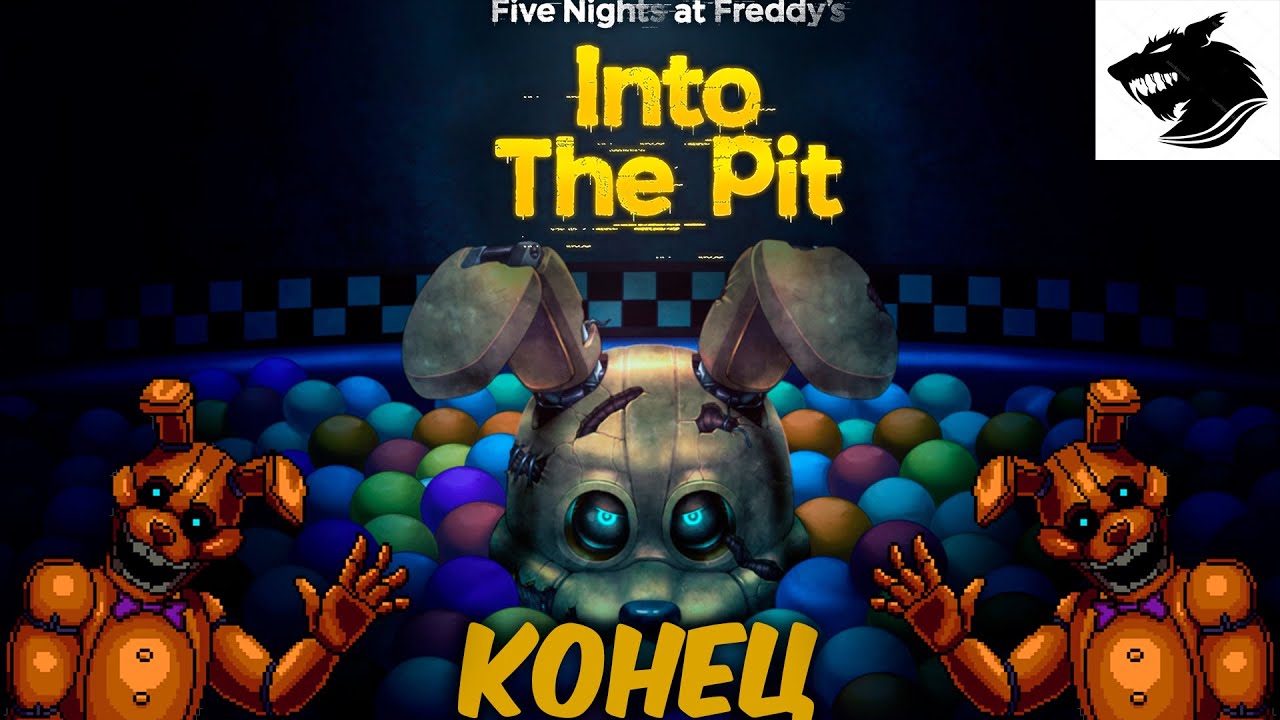 Заключительный Ролик по Five Nights at Freddy's Into The Pit