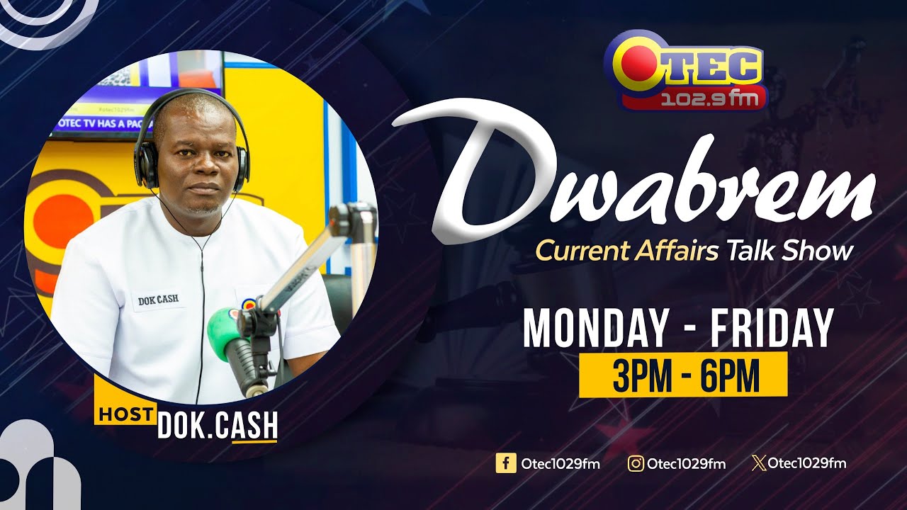 DWABREM (LET'S GET TALKING) ••• (((LIVE)) ••• WITH DOK CASH ON OTEC 1029FM - 6TH FEBRUARY, 2026