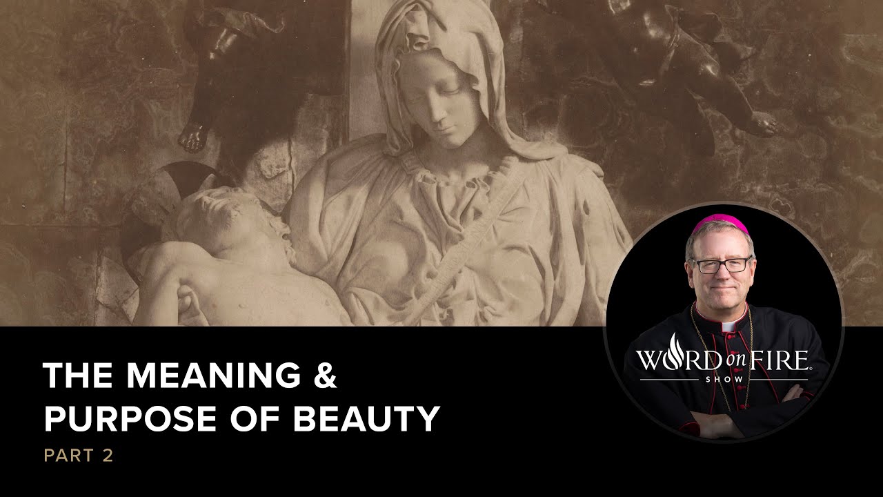 The Meaning & Purpose of Beauty (Part 2)