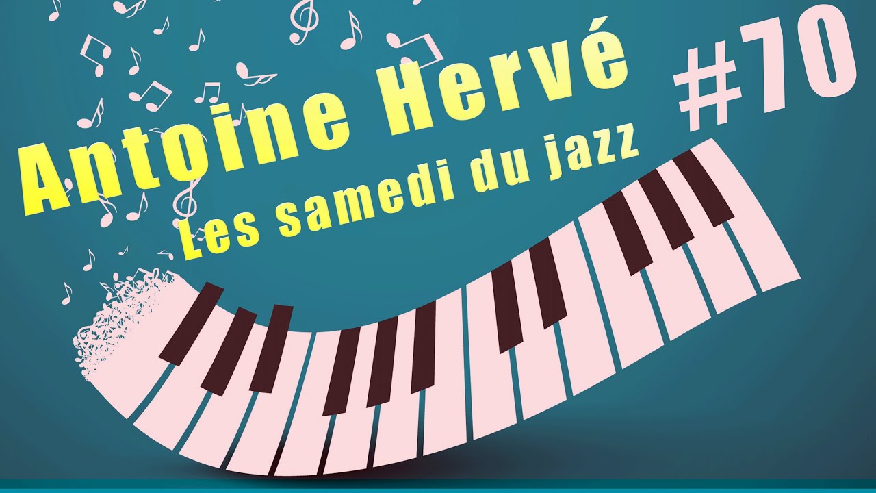 Antoine Hervé - #70 - Les Samedis du Jazz