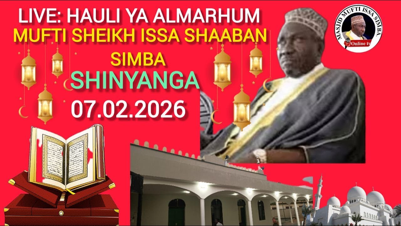 LIVE: HAULI YA ALMARHUM MUFTI SHEIKH ISSA SHAABANI SIMBA-MJINI SHINYANGA