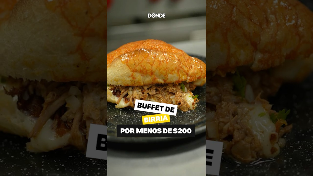 Buffet de birria por menos de $200 pesos en CDMX - Dónde Ir