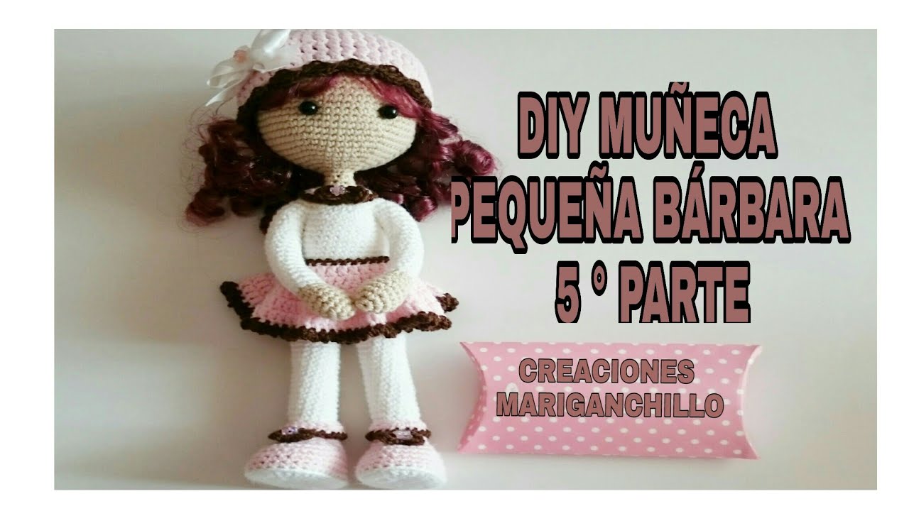 DIY MUÑECA PEQUEÑA BÁRBARA (QUINTA PARTE)