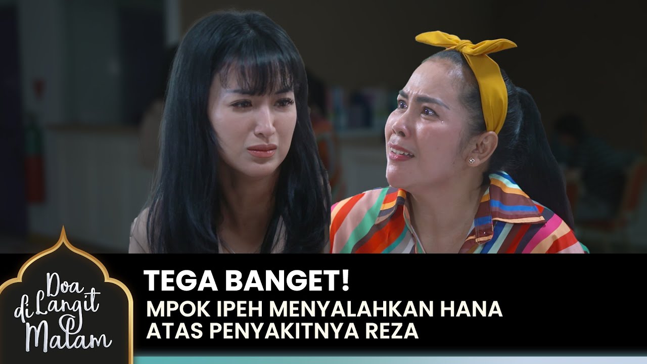 IPEH EMOSI! Ia Menyangka Penyakit Reza Karena Hana | DOA DI LANGIT MALAM | Eps 14 (2/5)