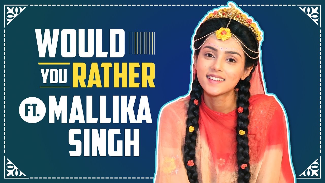 Would You Rather Ft. Mallika Singh | Radha Krishna
