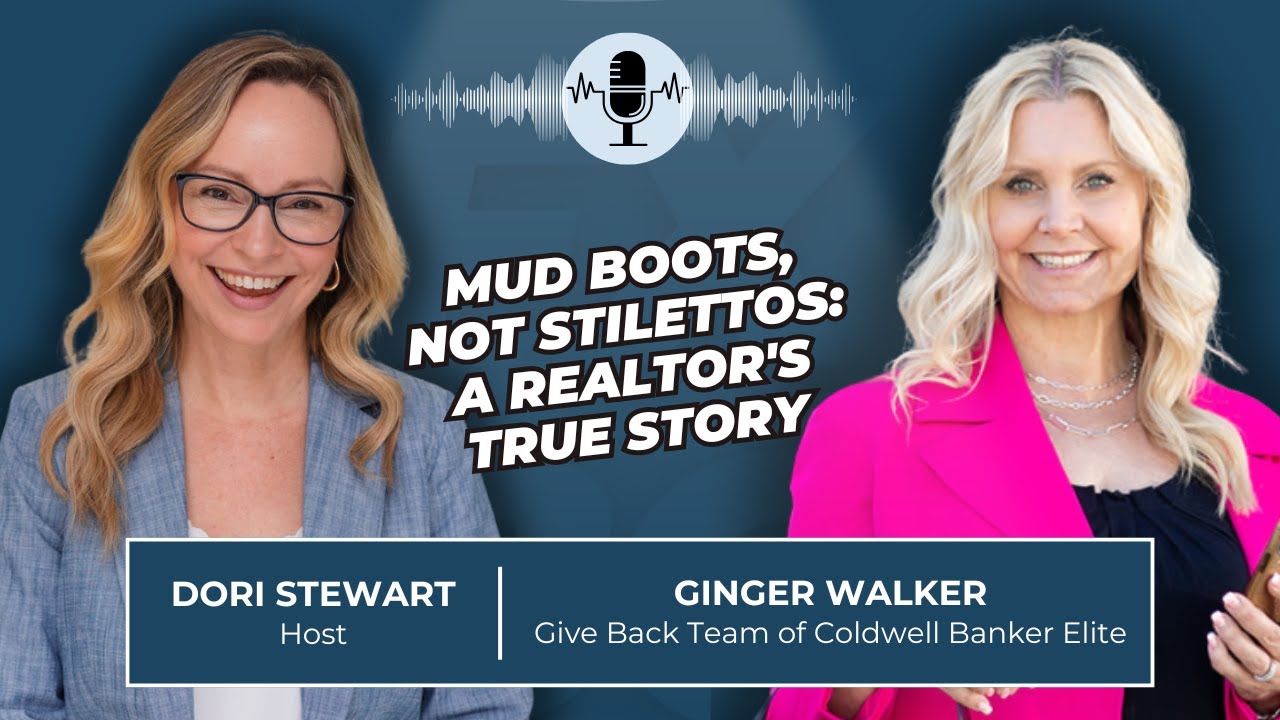 EP #4 Mud Boots, Not Stilettos: A Realtor's True Story with Ginger Walker, Give Back Team