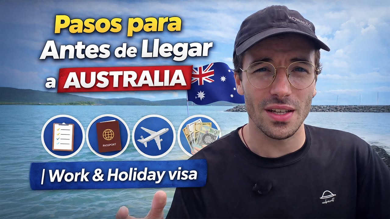 Pasos para Antes de Llegar a Australia | Work & Holiday visa
