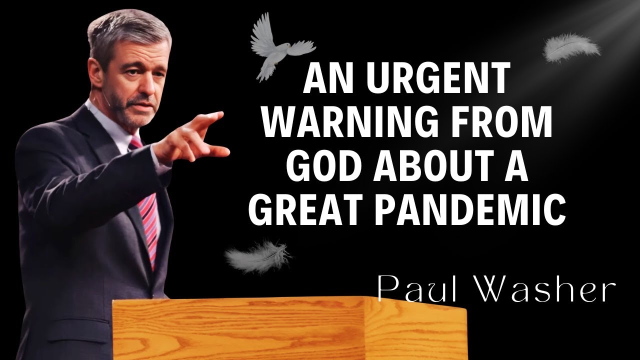 Paul Washer Preaching -  An Urgent Warning from God About a Great Pandemic