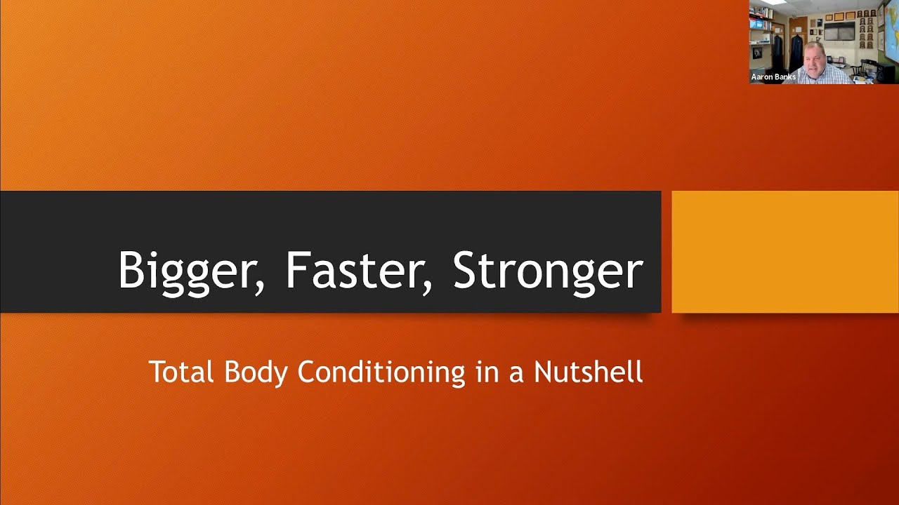 Dr. Aaron Banks Lecture: Bigger, Faster, Stronger - Total Body Conditioning in a Nutshell