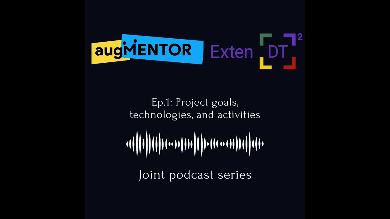 augMENTOR -  ExtenDT2 Podcast: Episode 1