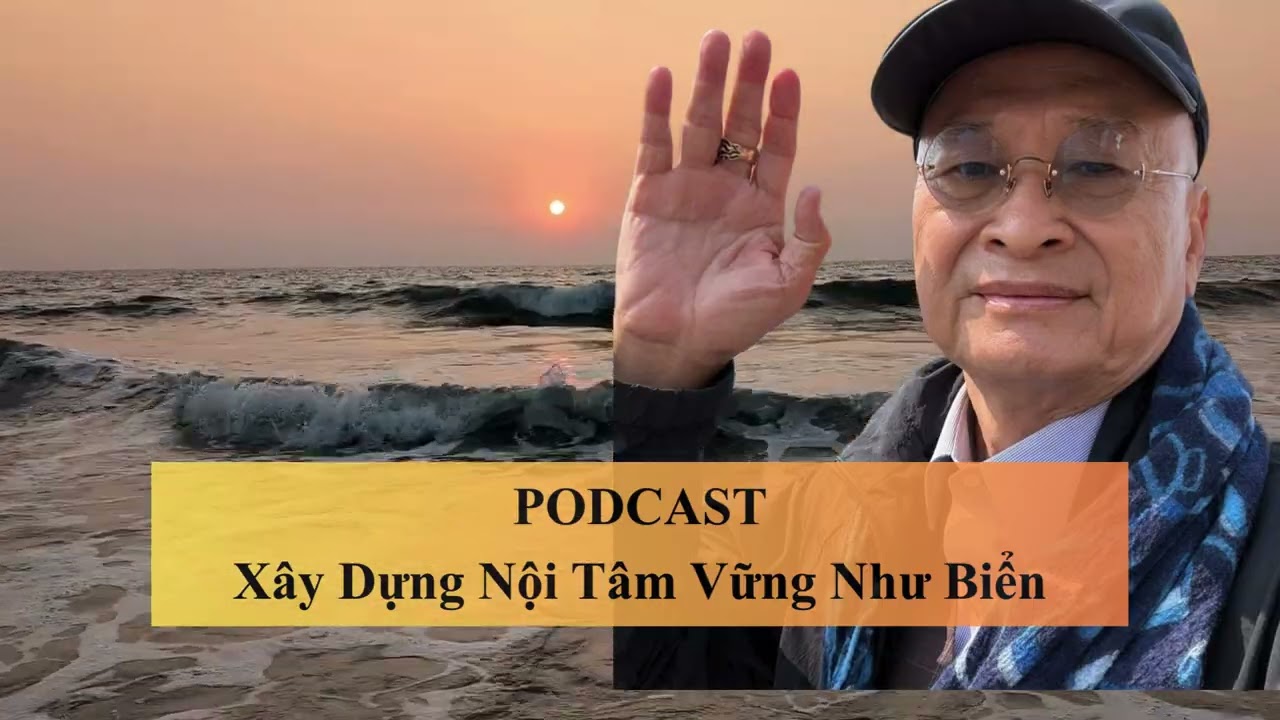 20260301 - PODCAST Xây Dựng Nội Tâm Vững Như Biển