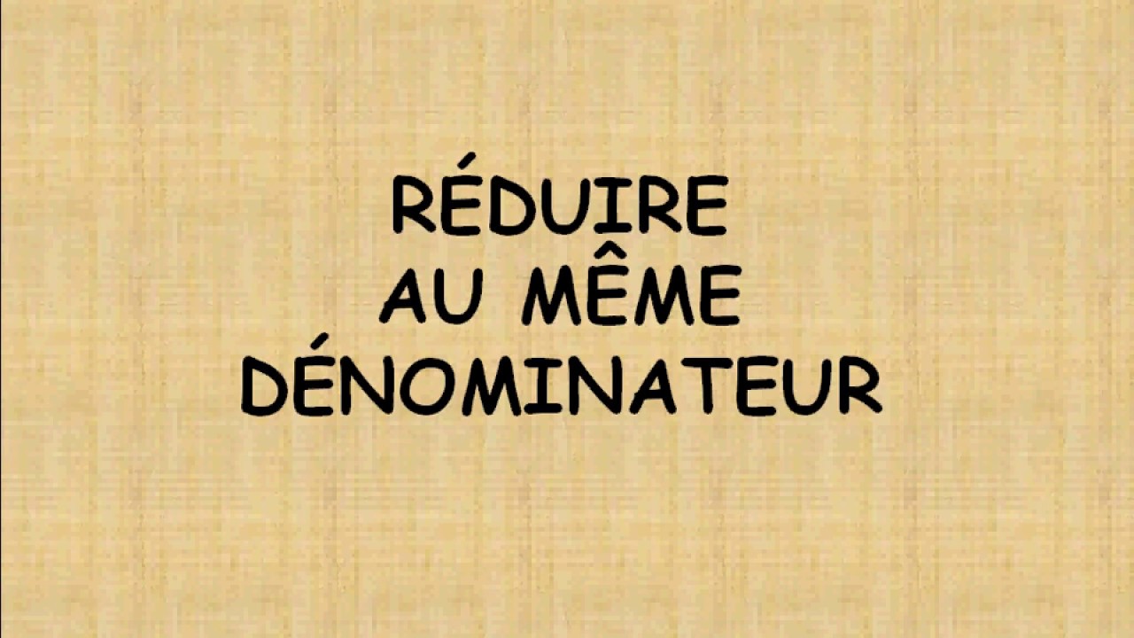 reduire au meme denominateur 4eme