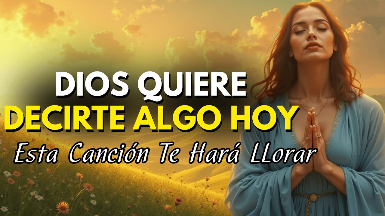 💫 Esta Oración Cantada Es la Respuesta que Esperabas del Cielo - NO TE RINDAS