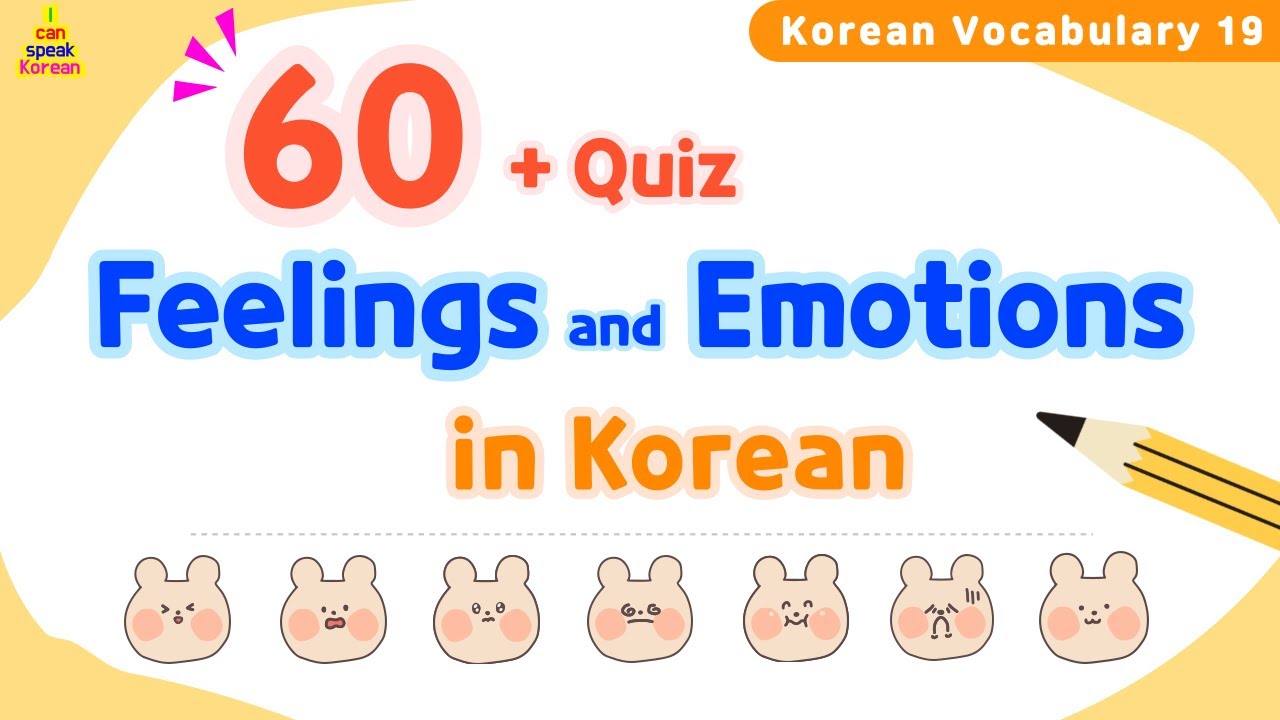 60 Feelings and Emotions in Korean [Korean Vocabulary.19]