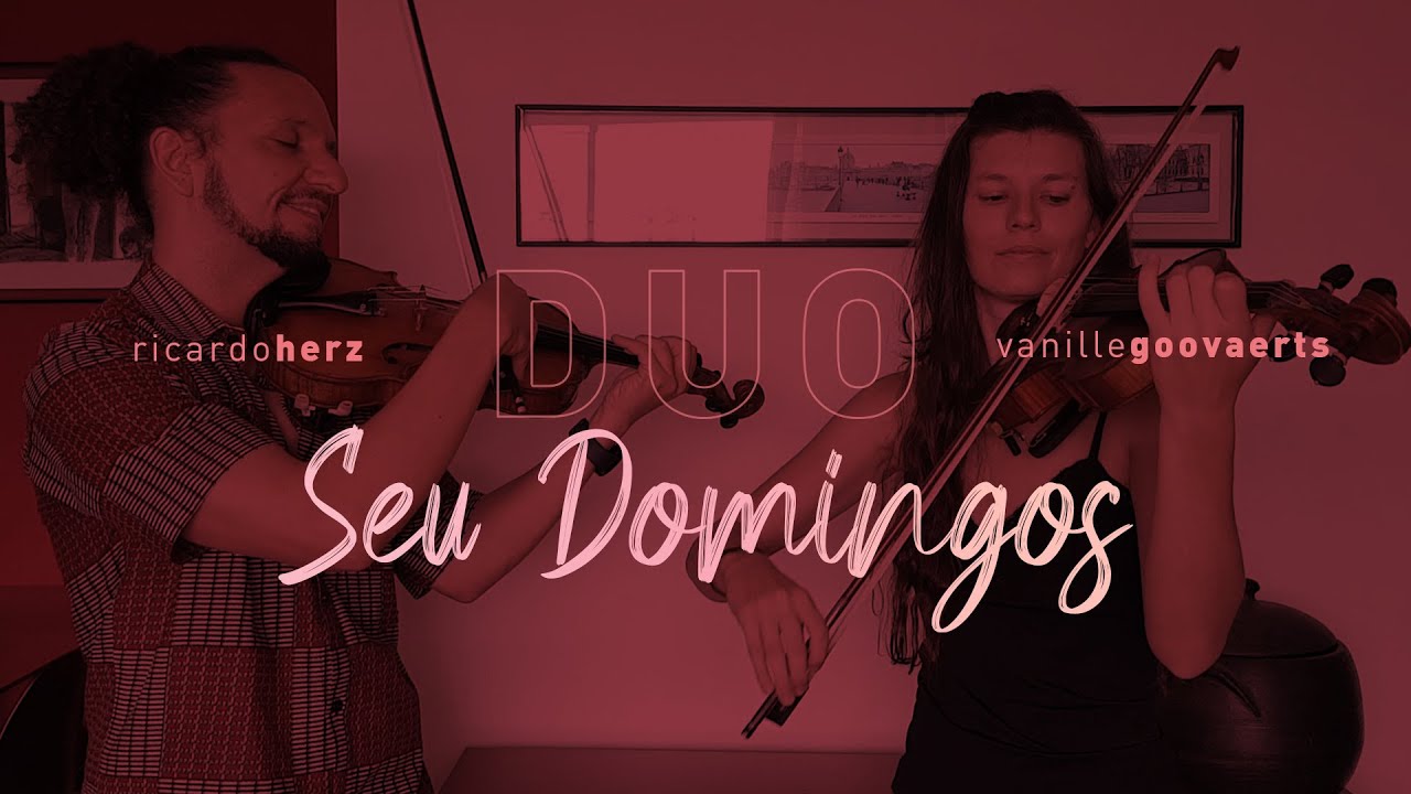 Seu Domingos (R.Herz) - Vanille Goovaerts e Ricardo Herz - violinos, violins, violons