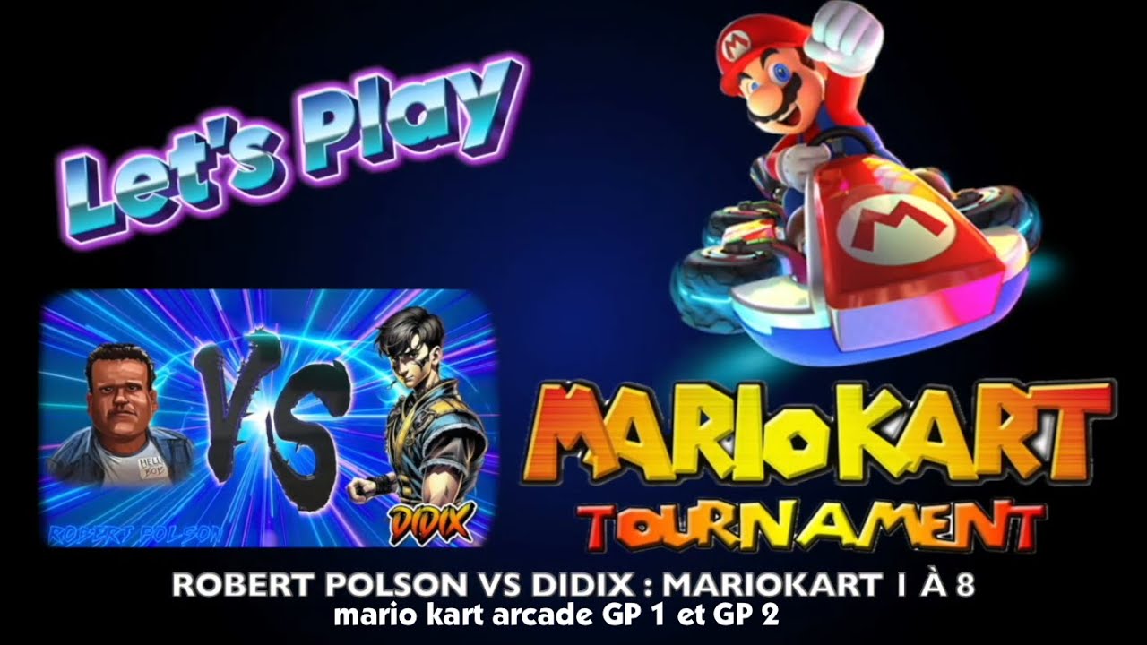let's play : Mario kart 1 à 8 ,GP 1 et 2 ( Robert Polson VS Didix )