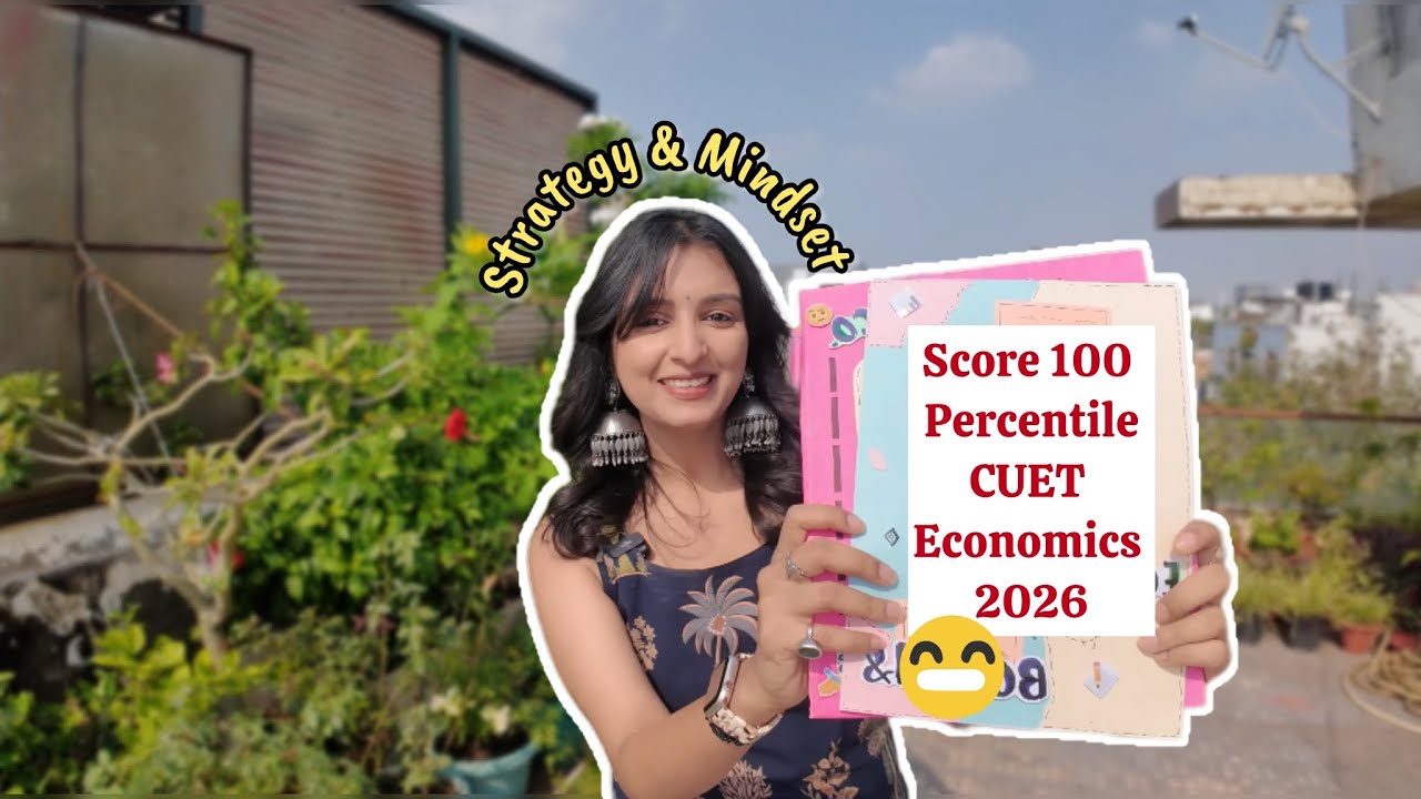 CUET 2026: How to Start + Stay Consistent | Economics Strategy by 100%ile Mentor