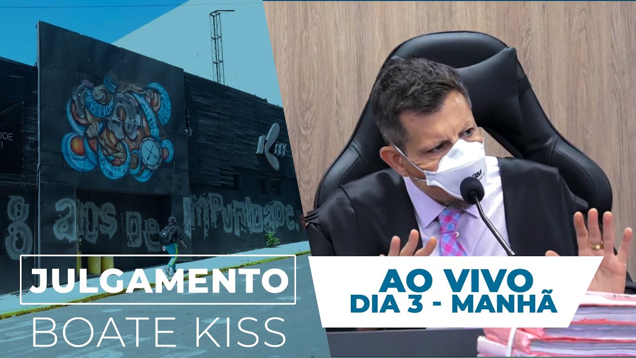AO VIVO | Julgamento Boate Kiss: Dia 3