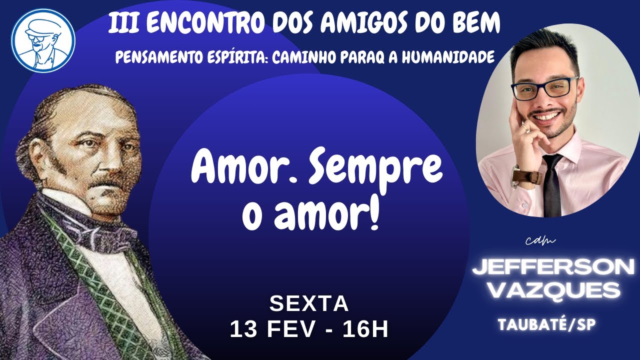 Amor. Sempre o amor! - Jefferson Vazques  ©TV Chico Xavier Brasil