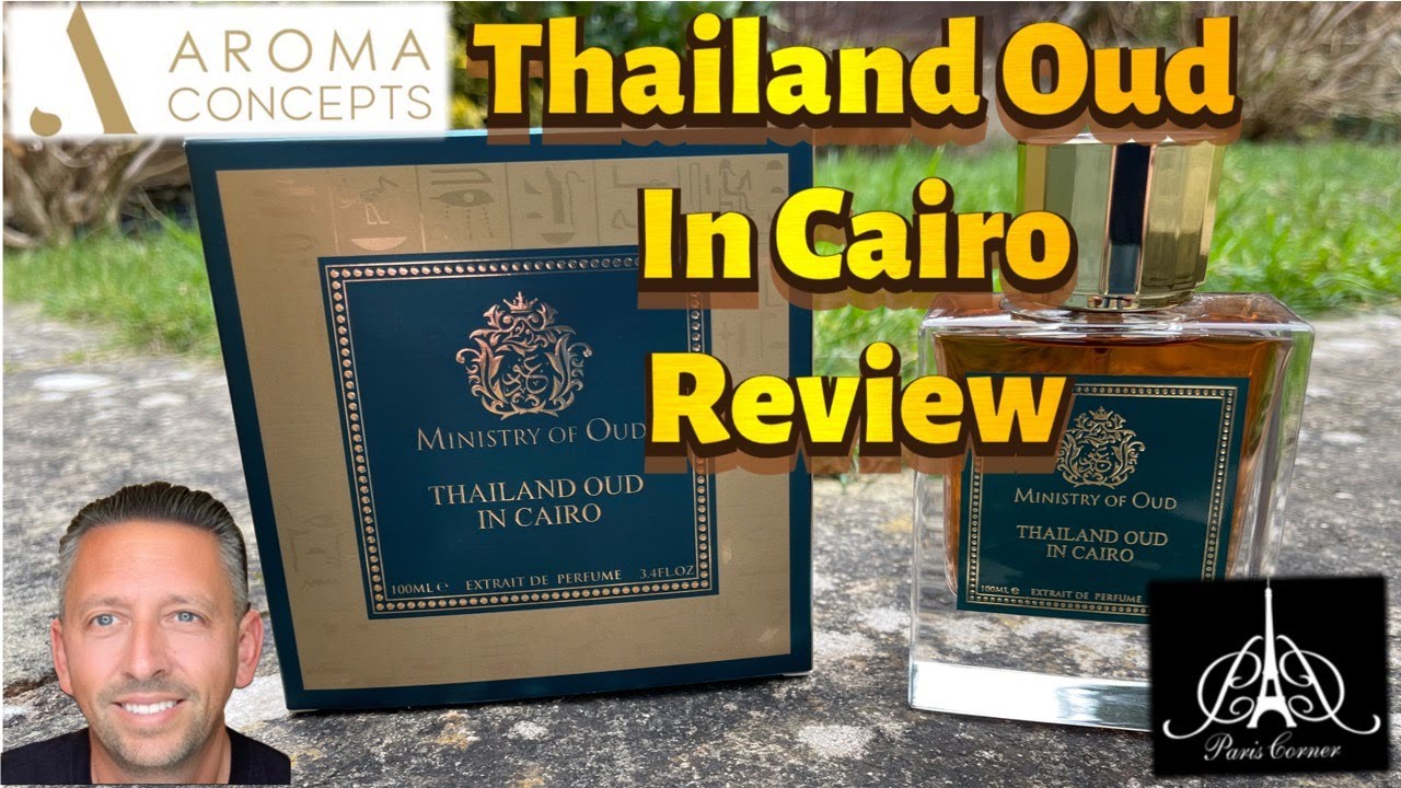Thailand Oud In Cairo by Ministry of Oud, Paris Corner Review. #newfrag #newperfume #middleeastern