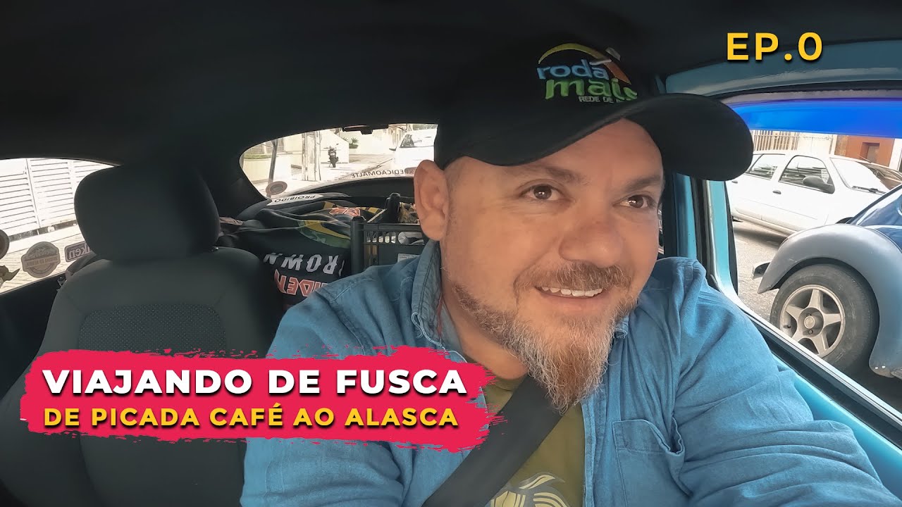 VIAJANDO DE FUSCA  AO ALASCA – T1 - EP0 - Piloto