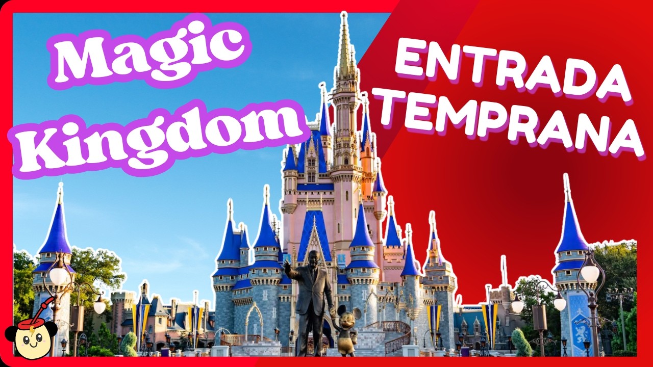 Magic Kingdom - Mejor Estrategia Early Entry y Rope Drop | Disney World Orlando