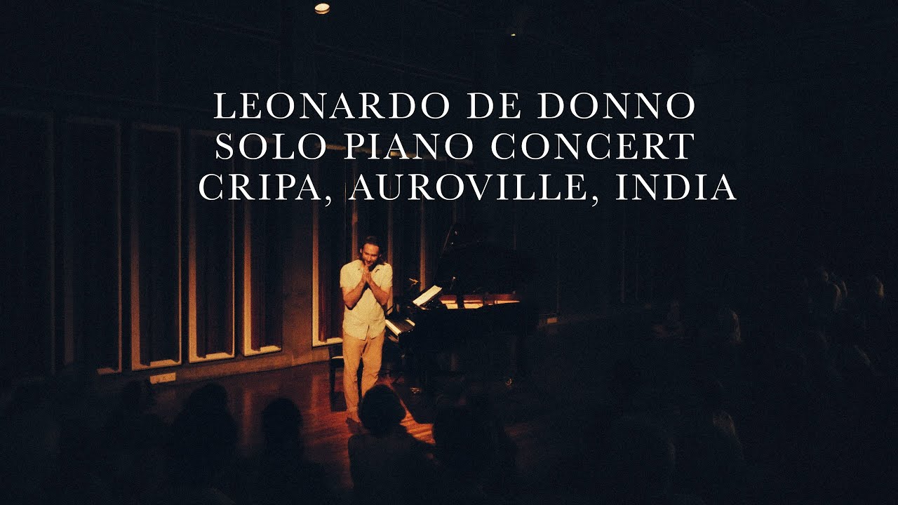 Solo Piano Concert - Leonardo De Donno - Cripa, Auroville 02.02.25