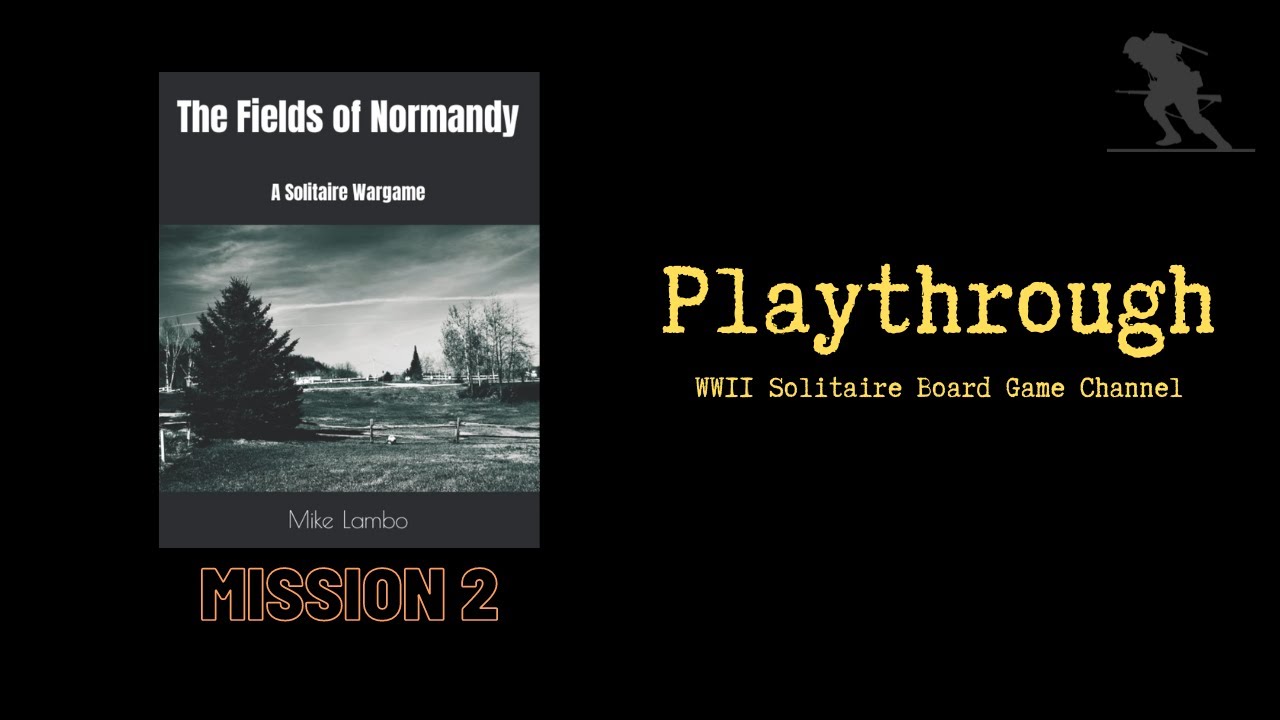 The Fields of Normandy: A Solitaire Wargame [Mission 2] - Playthrough