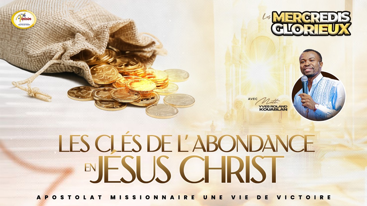 LES CLES DE L'ABONDANCE EN JESUS CHRIST  - MDT YVES ROLAND KOUABLAN