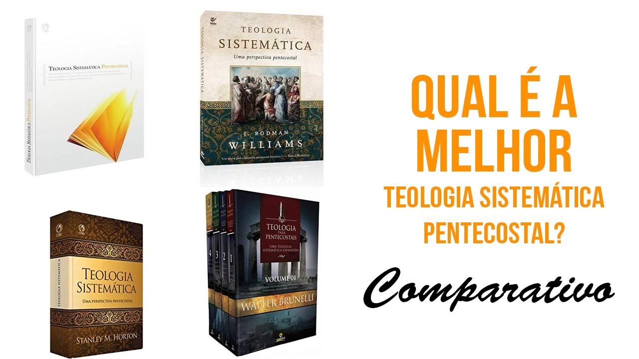 Comparativo: TEOLOGIAS SISTEMÁTICAS PENTECOSTAIS
