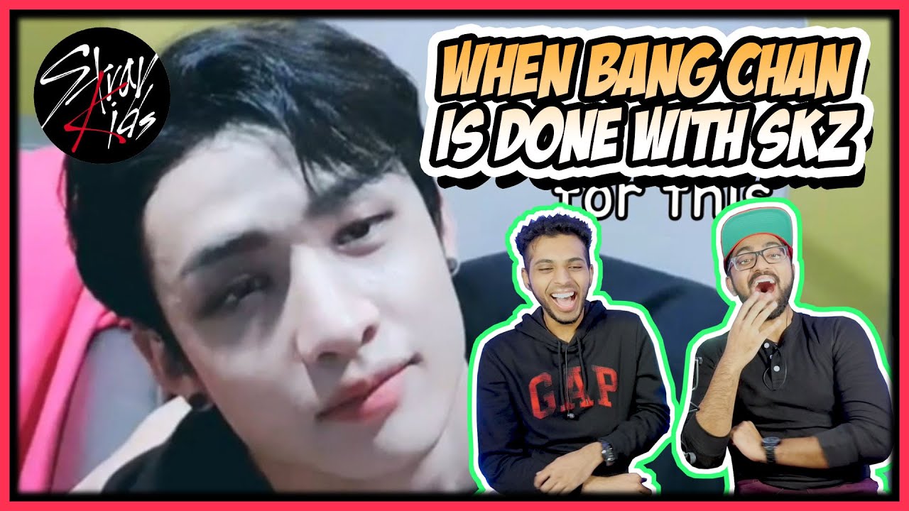 STRAY KIDS TIMES WHEN BANG CHAN IS SO DONE WITH STRAY KIDS REACTION | HAPPY BIRTHDAY BANG CHAN!
