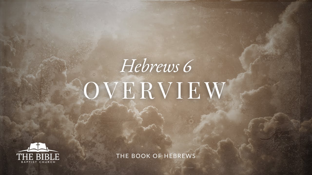 Overview of Hebrews 6 - Lesson 1