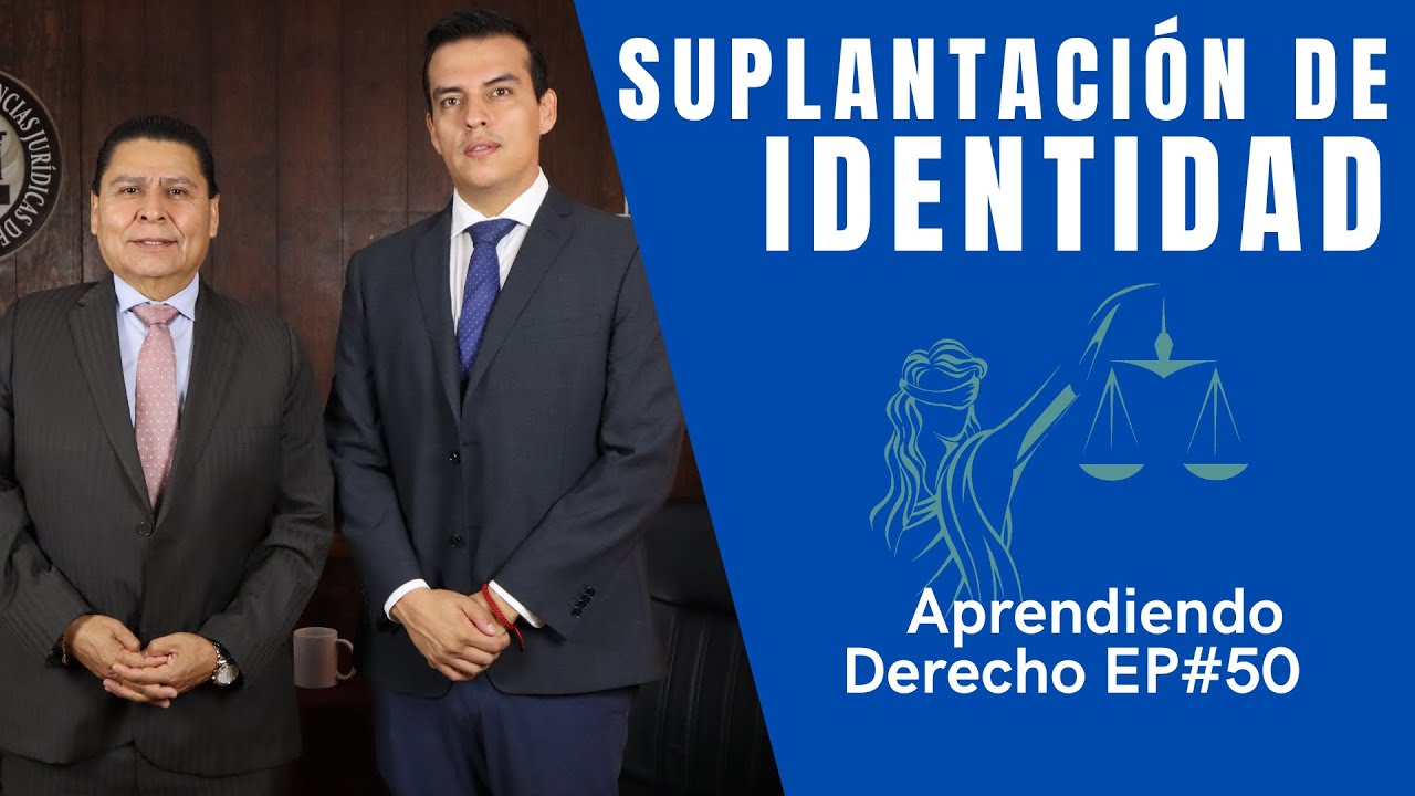 Aprendiendo Derecho EP. 50: Suplantación de identidad con el Lic. Eduardo Arenas