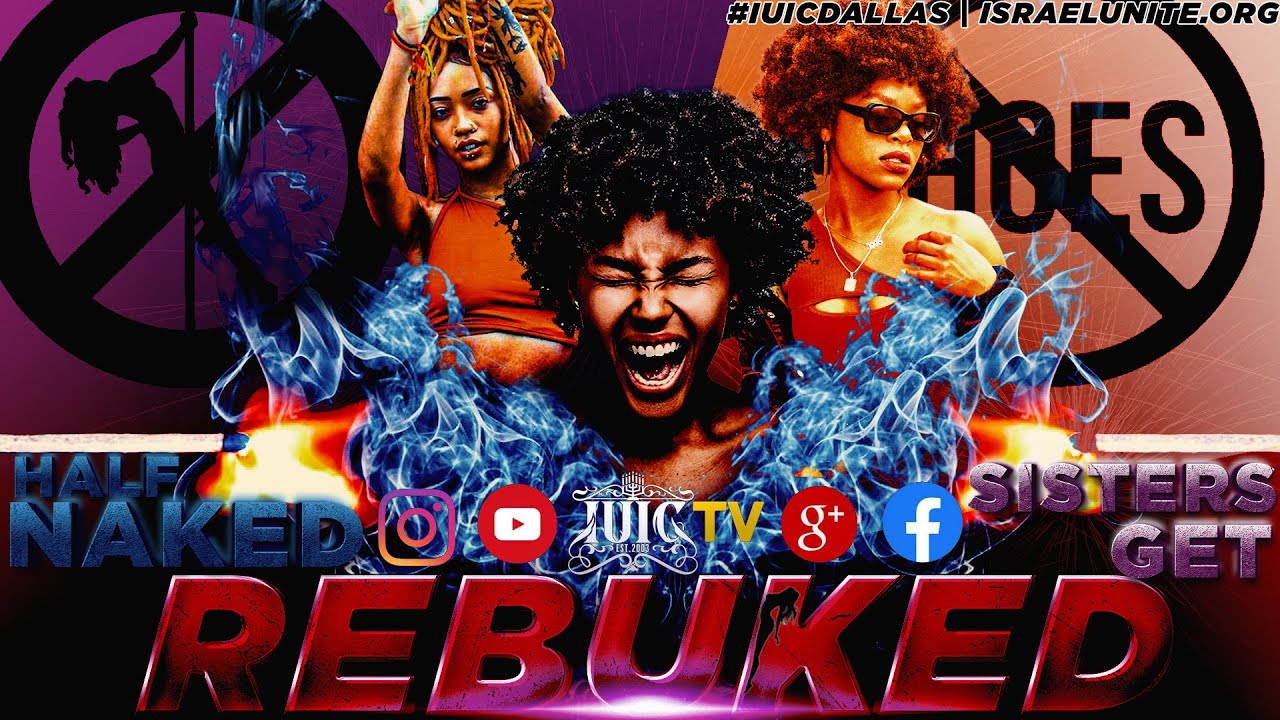 #IUIC | Half Naked Sisters Get Rebuked with All Authority