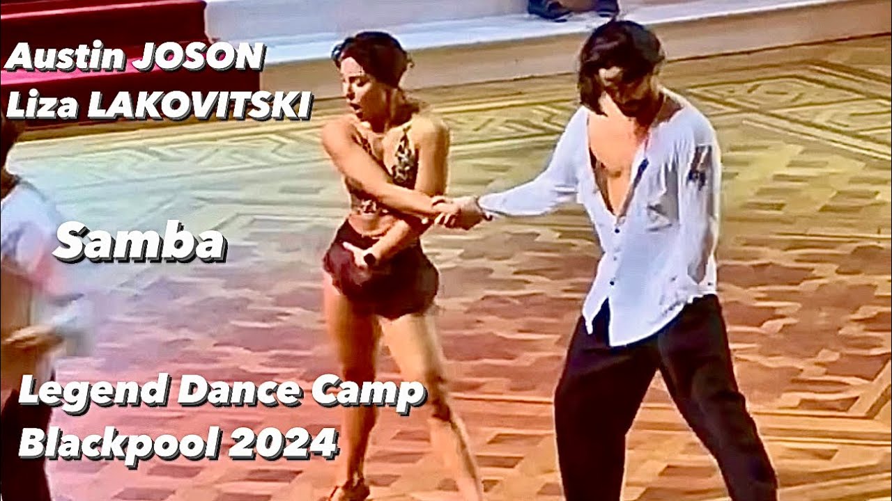 Austin Joson - Liza Lakovitski | Fire samba🔥 | Legend Dance  Camp 2024 | Blackpool