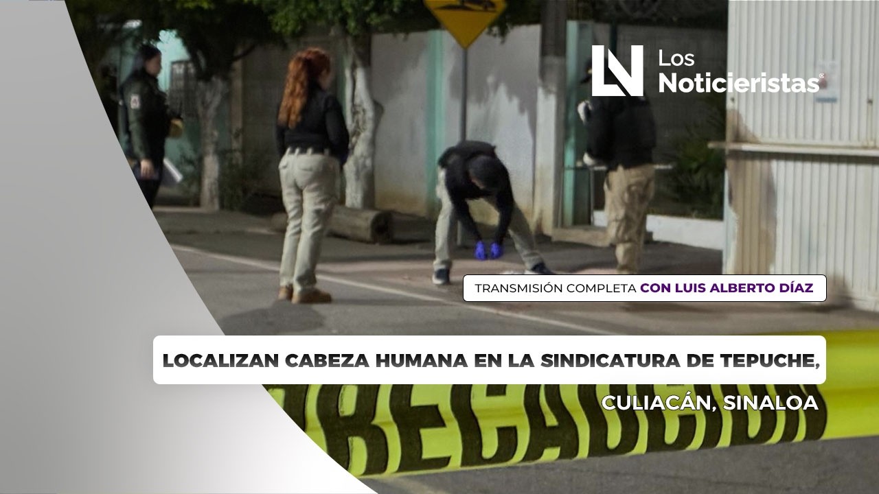 Localizan cabeza humana en la sindicatura de Tepuche, Culiacán, Sinaloa