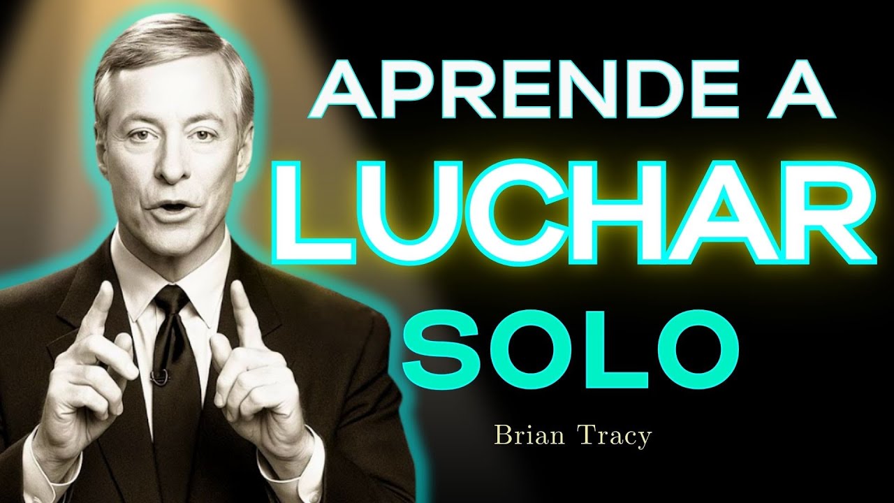 💎 APRENDE a Luchar SOLO y Superar Lo Que Sea / Brian Tracy