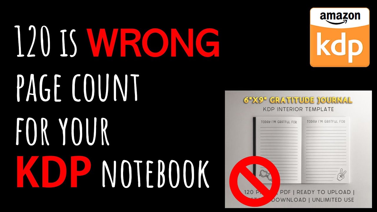 Why 120 is WRONG page count for your KDP notebook !! (AVOID BLANK PAGES)