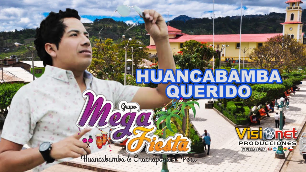 HUANCABAMBA QUERIDO - MEGAFIESTA PERU (Video oficial 2016)