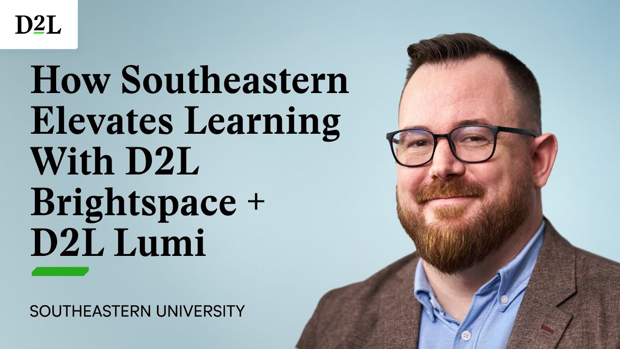 How Southeastern Elevates Learning With D2L Brightspace + D2L Lumi | Southeastern University