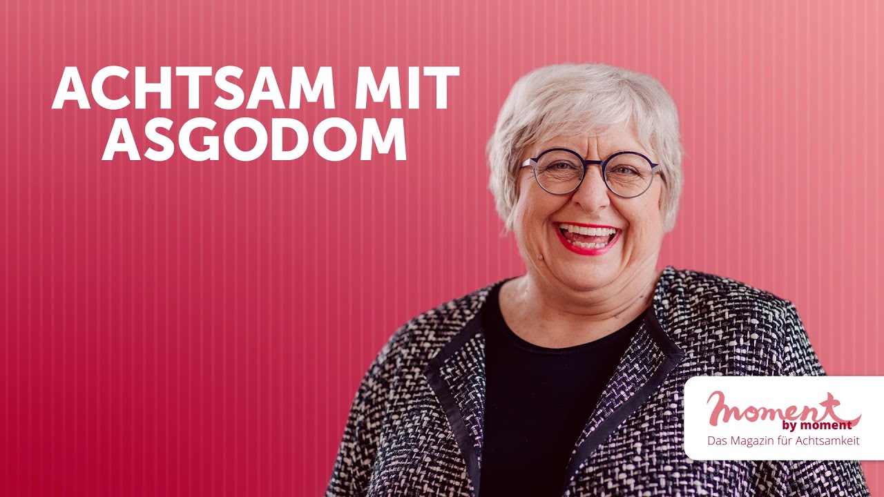 Freiheit - Was Du aus köstlichen Momenten lernen kannst - mit Dörte Maack - Achtsam mit Asgodom